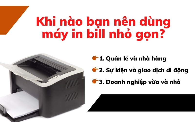 Khi nào bạn nên dùng máy in bill nhỏ gọn?