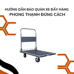 Hướng dẫn bảo quản xe đẩy hàng Phong Thạnh đúng cách