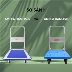 So sánh xe đẩy hàng Ameca HAM-150S và Ameca HAM-150P