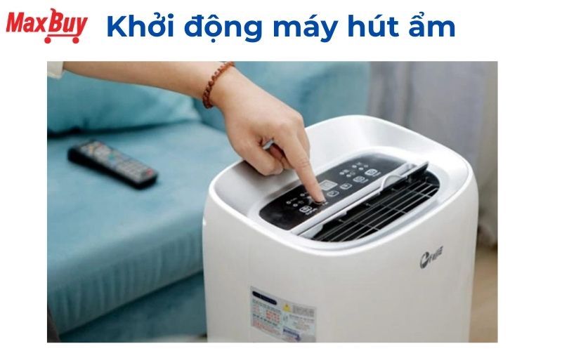 Khởi động máy hút ẩm