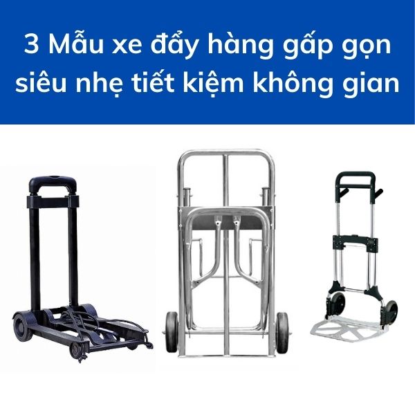 3 Mẫu xe đẩy hàng gấp gọn siêu nhẹ tiết kiệm không gian