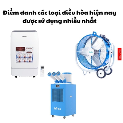 Điểm danh các loại điều hòa hiện nay được sử dụng nhiều nhất