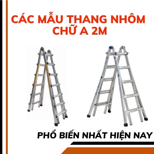 Các mẫu thang nhôm chữ A 2m phổ biến nhất hiện nay