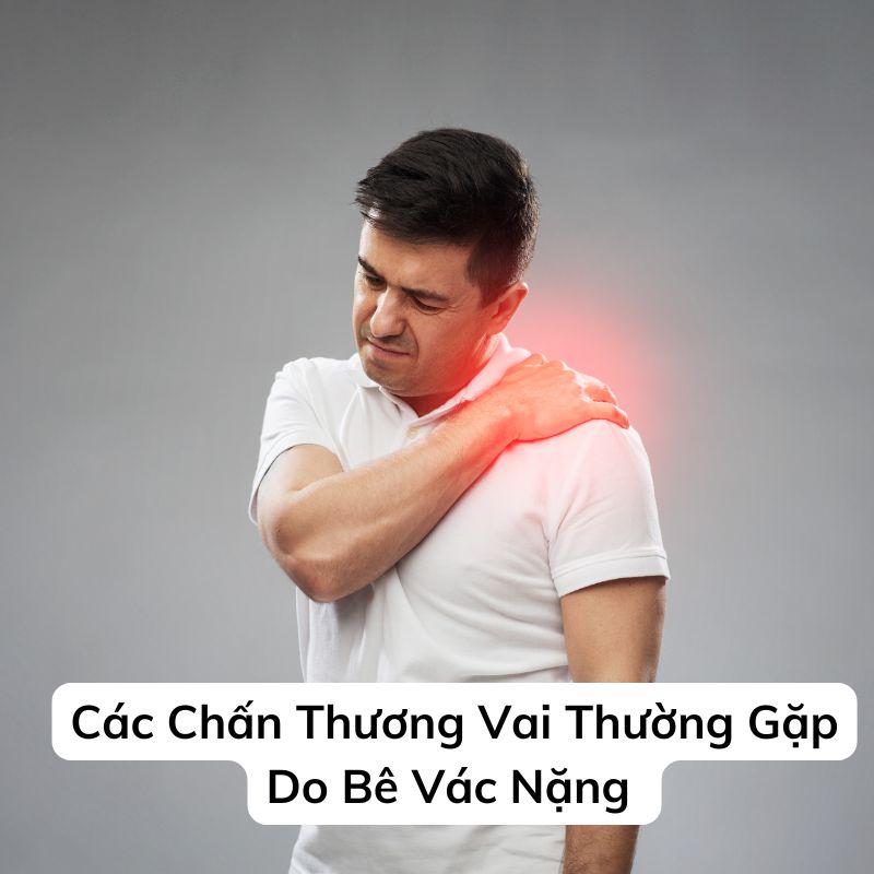 Các Chấn Thương Vai Thường Gặp Do Bê Vác Nặng 