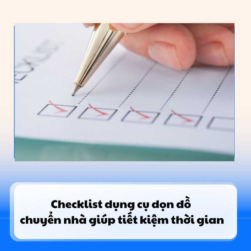 Checklist dụng cụ dọn đồ chuyển nhà giúp tiết kiệm thời gian