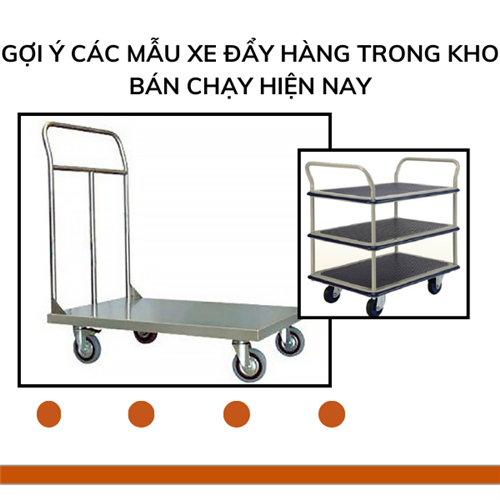 Gợi ý các mẫu xe đẩy hàng chở hàng hóa trong kho bán chạy hiện nay