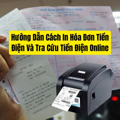 Hướng Dẫn Cách In Hóa Đơn Tiền Điện Và Tra Cứu Tiền Điện Online