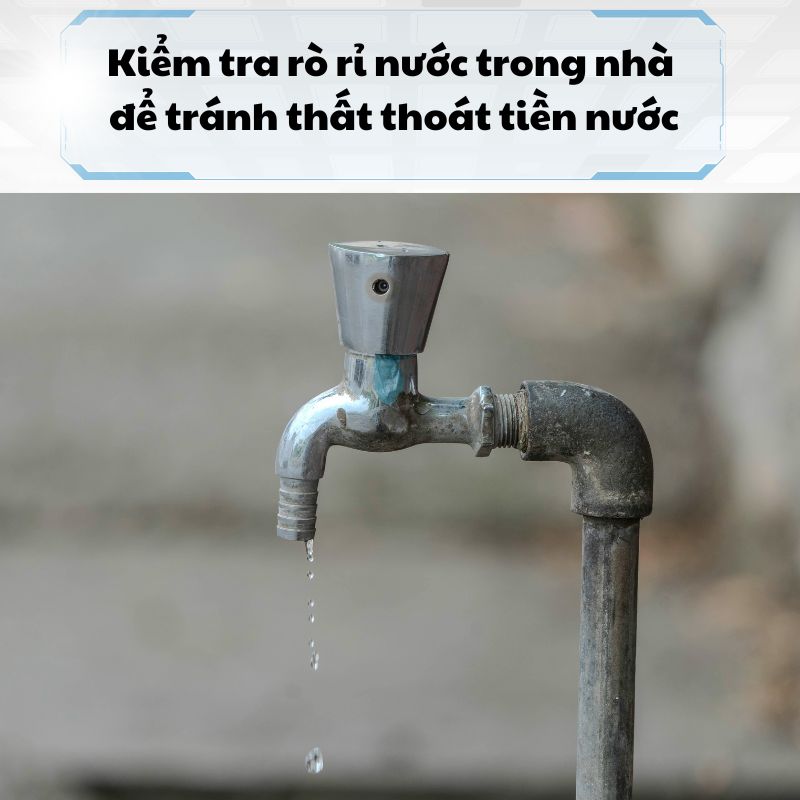 Kiểm tra rò rỉ nước trong nhà để tránh thất thoát tiền nước