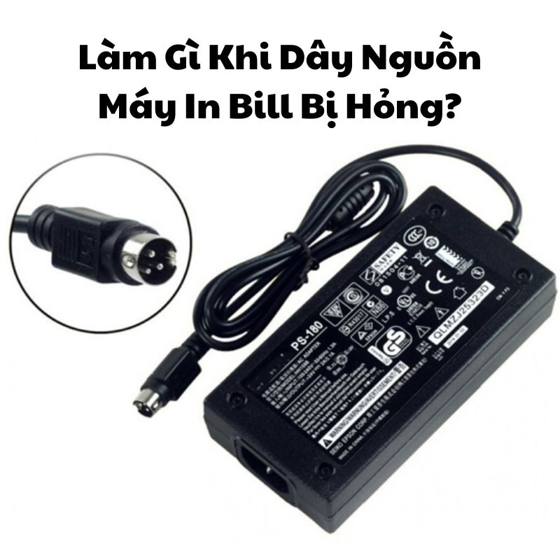 Làm Gì Khi Dây Nguồn Máy In Bill Bị Hỏng?