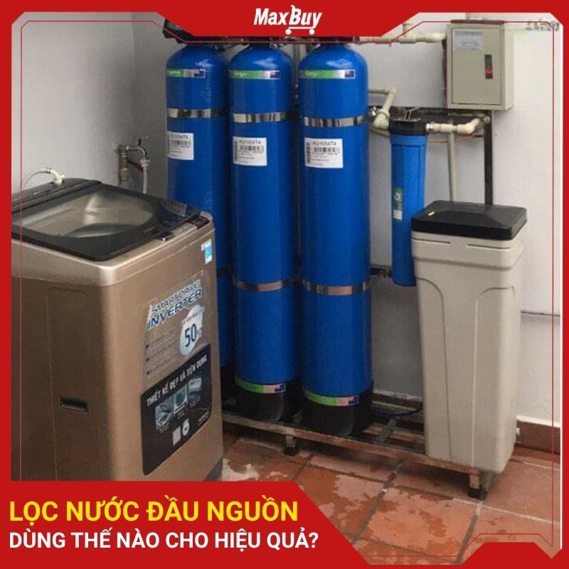 Lọc nước đầu nguồn và cách kiểm soát hệ thống nước sinh hoạt