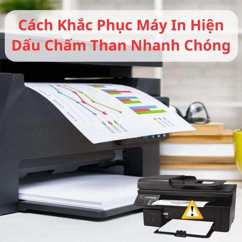 Cách Khắc Phục Máy In Hiện Dấu Chấm Than Nhanh Chóng