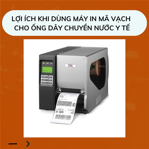 Lợi ích khi dùng máy in mã vạch cho ống dây chuyền nước y tế