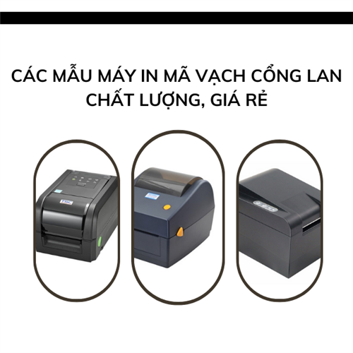 Các mẫu máy in mã vạch cổng LAN chất lượng, giá rẻ