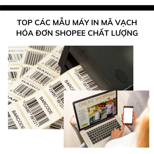 TOP các mẫu máy in mã vạch hóa đơn shopee chất lượng