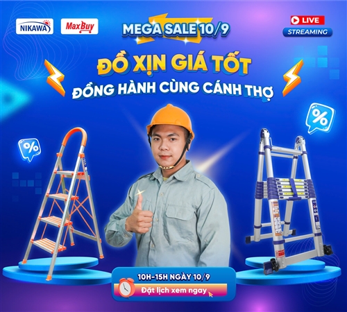 MEGA LIVE “MUA HÀNG GIÁ HỜI - GIÁ TRỊ CỰC LỚN” NGÀY 10/9 TRÊN MAXBUY