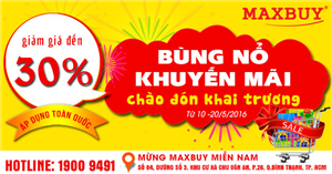 Maxbuy bùng nổ khuyến mại, chào đón khai trương chi nhánh mới