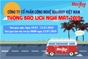 Maxbuy thông báo lịch nghỉ mát hè 2019