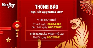 Maxbuy thông báo lịch nghỉ Tết Nguyên đán Nhâm Dần 2022