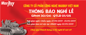 Maxbuy thông báo nghỉ lễ GPMN 30/04 và QTLĐ 01/05