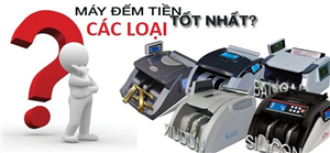 Máy đếm tiền có những thương hiệu nào tốt nhất?