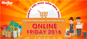 Ngày hội mua sắm mùa thu Online Friday 2016 – Giảm giá không phanh, Đặt nhanh kẻo hết