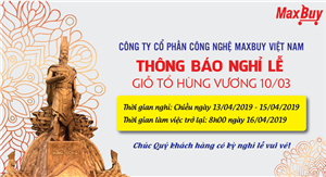 THÔNG BÁO LỊCH NGHỈ LỄ GIỖ TỔ HÙNG VƯƠNG 10/03/2019