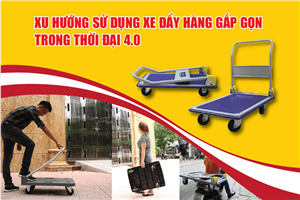 Xu hướng sử dụng xe đẩy hàng gấp gọn trong thời đại 4.0