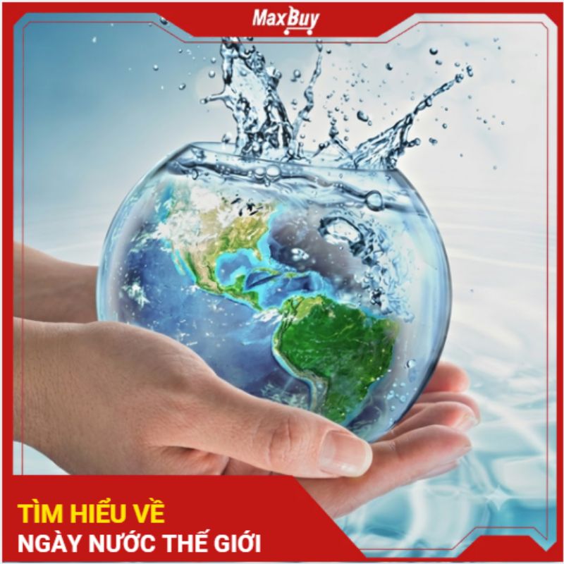 Ngày nước thế giới là ngày nào? Ý nghĩa và thông điệp mới nhất   
