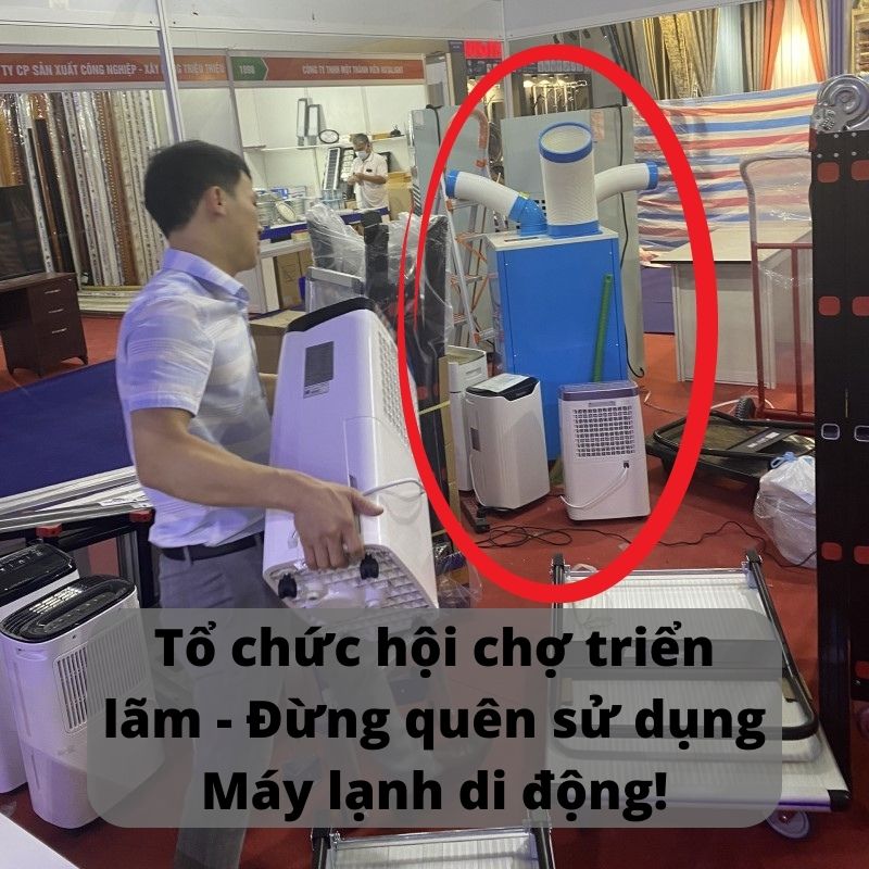 Tổ chức hội chợ triển lãm - Đừng quên sử dụng Máy lạnh di động!