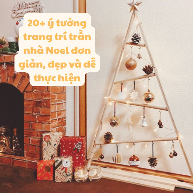 20+ ý tưởng trang trí trần nhà Noel đơn giản, đẹp và dễ thực hiện