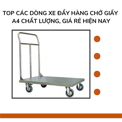 TOP các dòng xe đẩy hàng chở giấy a4 chất lượng, giá rẻ hiện nay