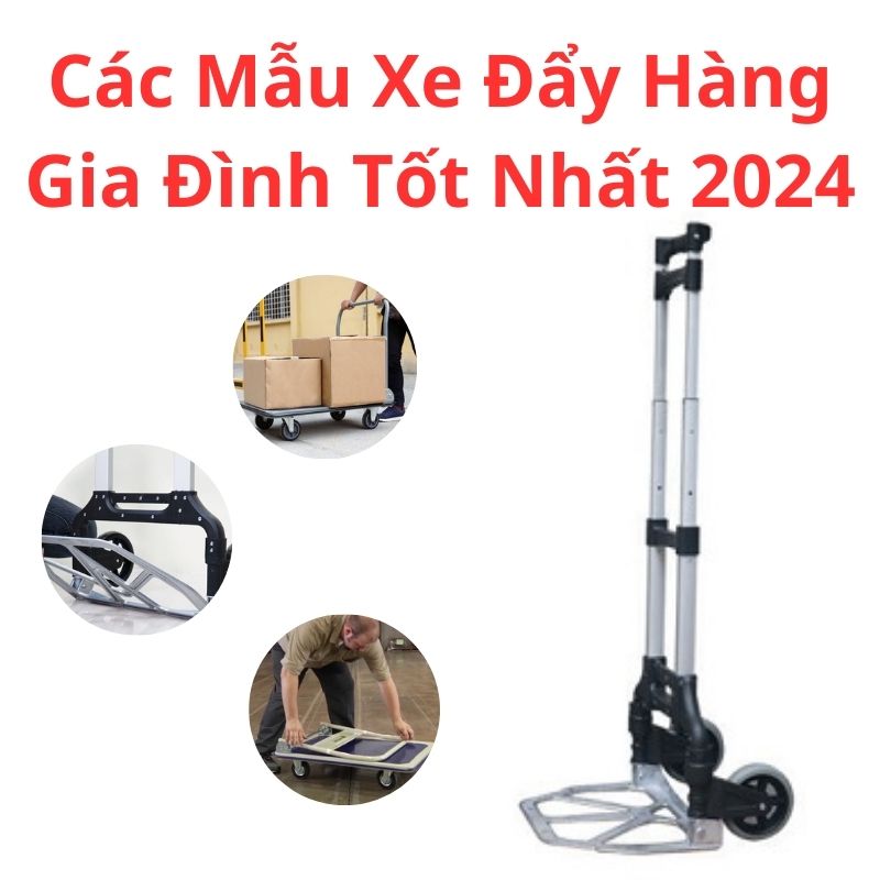 Các Mẫu Xe Đẩy Hàng Gia Đình Tốt Nhất 2024