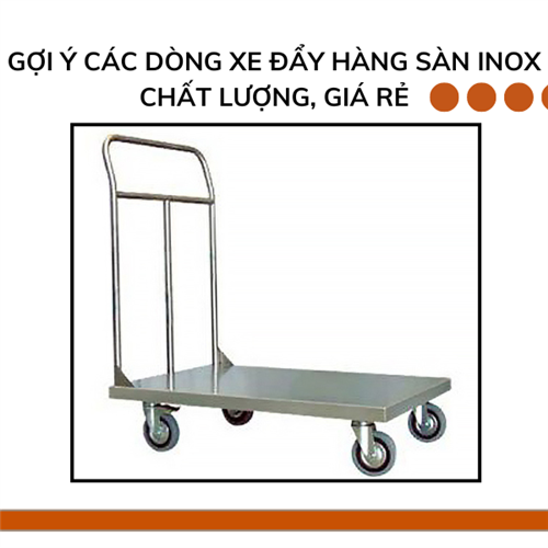 Gợi ý các dòng xe đẩy hàng sàn inox chất lượng, giá rẻ