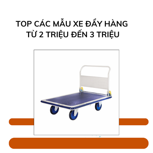 TOP các mẫu xe đẩy hàng từ 2 triệu đến 3 triệu