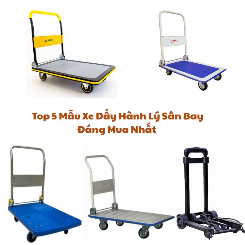 Top 5 Mẫu Xe Đẩy Hành Lý Sân Bay Đáng Mua Nhất 