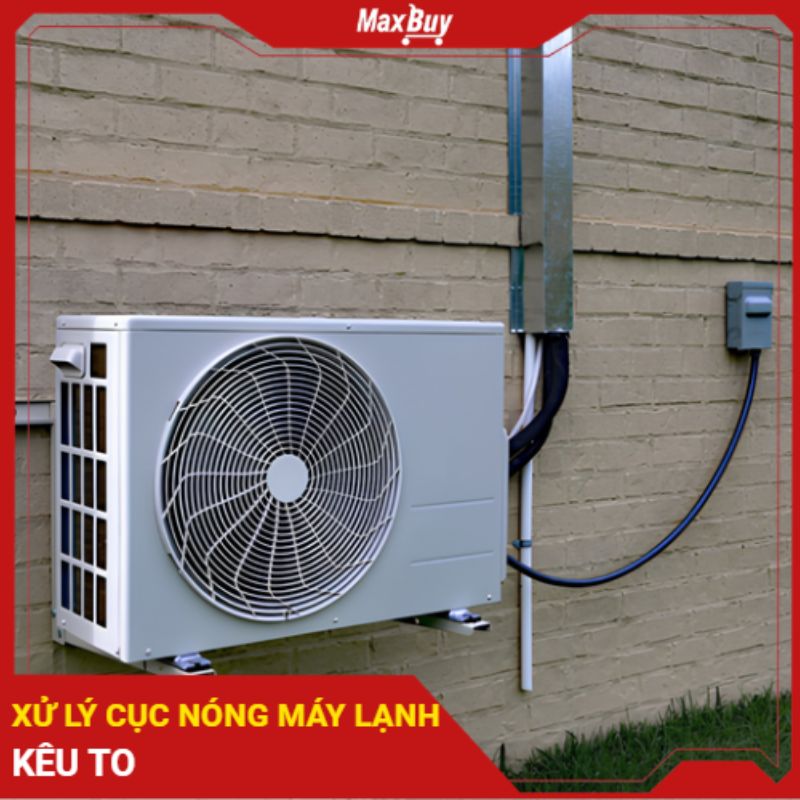 Cục nóng máy lạnh kêu to do đâu và cách kiểm tra nhanh tại nhà