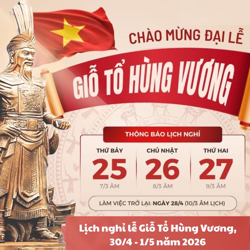 Lịch nghỉ lễ Giỗ Tổ Hùng Vương, 30/4 - 1/5 năm 2026