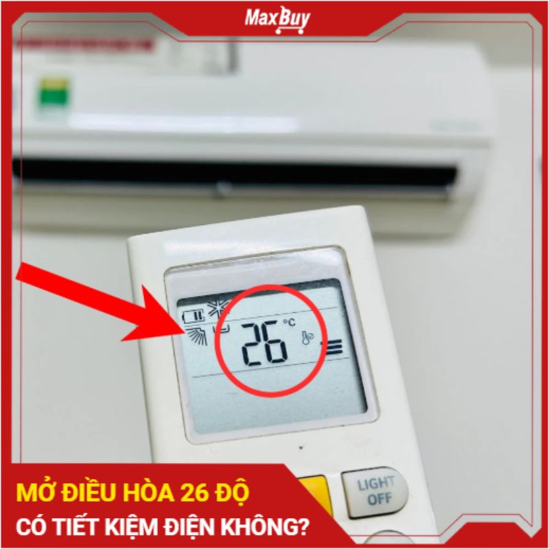 Mở điều hòa 26 độ có tiết kiệm điện không? Sự thật ít người biết