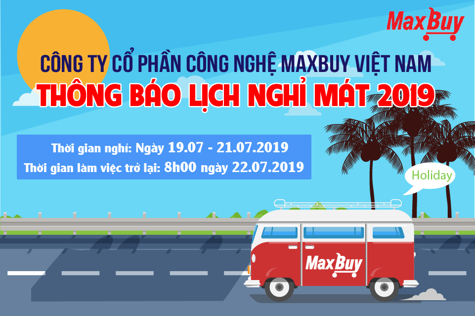 Maxbuy thông báo lịch nghỉ mát 2019