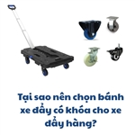 Tại sao nên chọn bánh xe đẩy có khóa cho xe đẩy hàng?