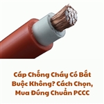 Cáp Chống Cháy Có Bắt Buộc Không? Cách Chọn, Mua Đúng Chuẩn PCCC