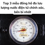 Top 3 mẫu đồng hồ đo lưu lượng nước điện tử chính xác, bền bỉ nhất