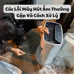 Các Lỗi Máy Hút Ẩm Thường Gặp Và Cách Xử Lý