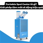 Portable Spot Cooler là gì? Giải pháp làm mát di động hiệu quả