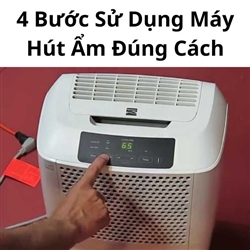 4 Bước Sử Dụng Máy Hút Ẩm Đúng Cách