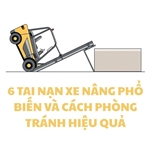6 tai nạn xe nâng phổ biến và cách phòng tránh hiệu quả