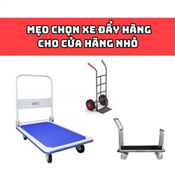 Mẹo Chọn Xe Đẩy Hàng Bằng Sắt Cho Cửa Hàng Nhỏ