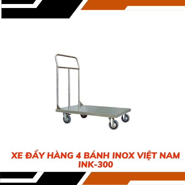 Xe đẩy hàng 4 bánh Inox Việt Nam INK-300